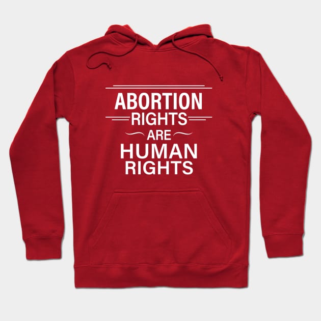 Abortion Rights are Human Rights Hoodie by SWON Design